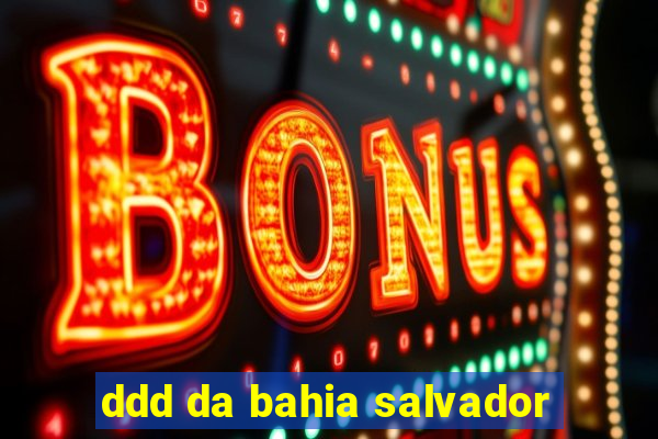 ddd da bahia salvador